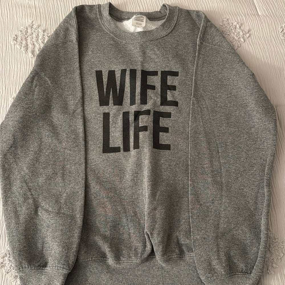 Wife Life Women’s Grey Gray Sweatshirt Size Small S Cotton Polyester